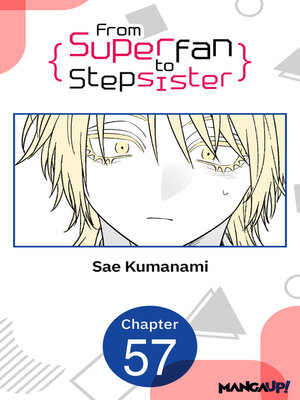 cover image of From Superfan to Stepsister, Chapter 57